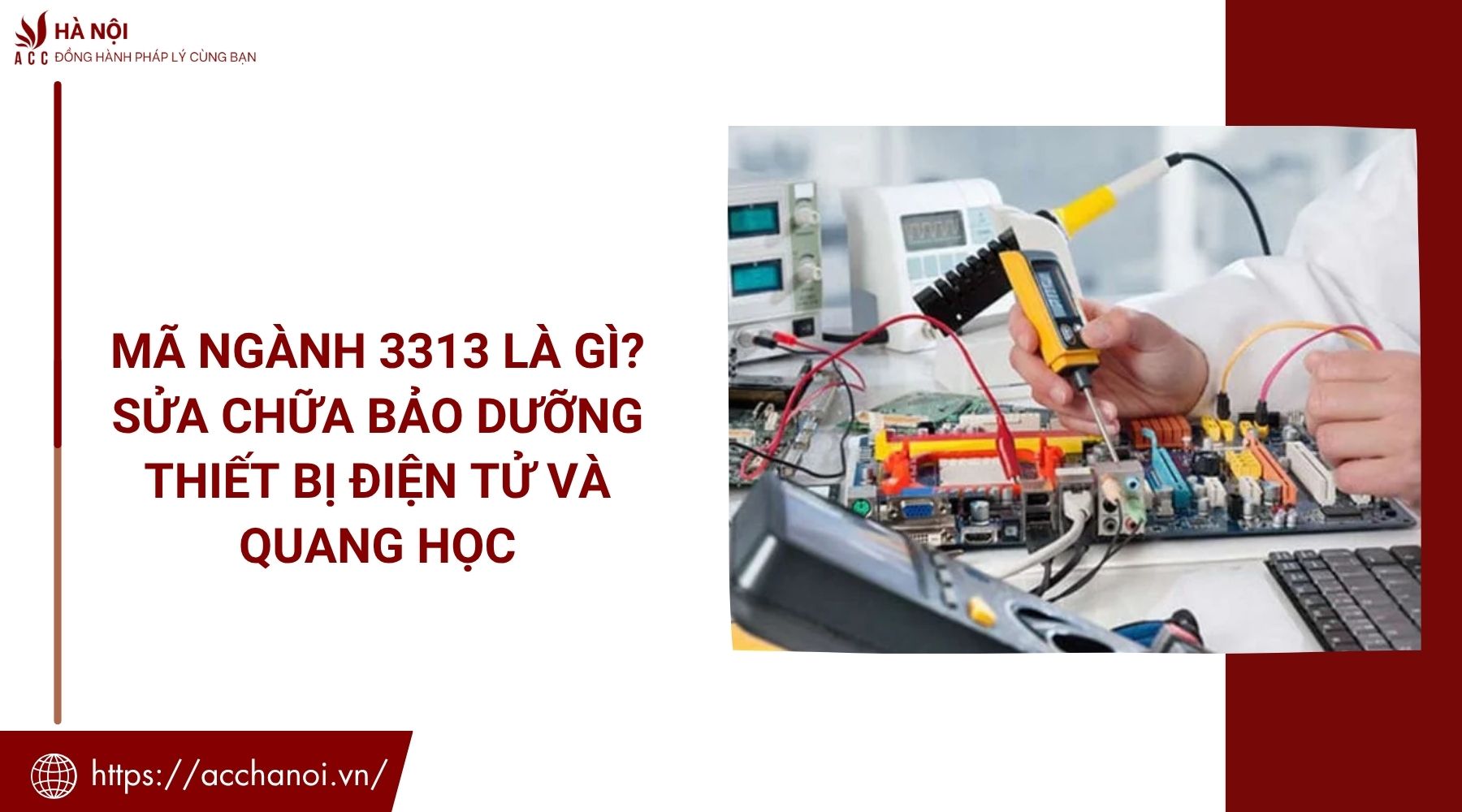 Mã ngành 3313 là gì? Sửa chữa bảo dưỡng thiết bị điện tử và quang học
